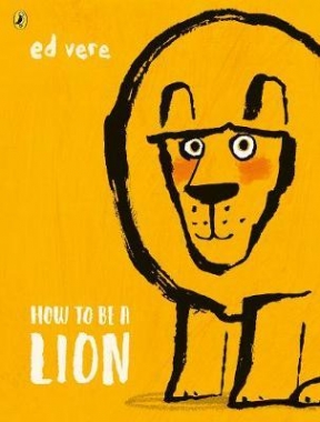 Vere, Ed How to be a Lion  