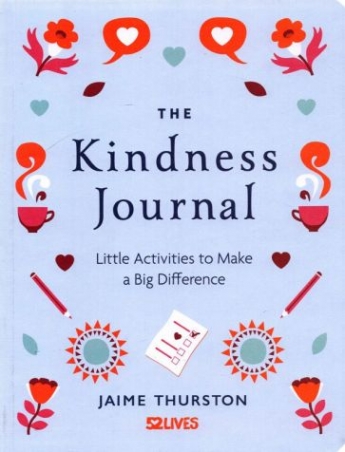 Kindness Journal: Little Activities to Make a Big Difference 