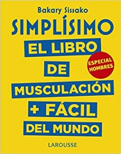 Sissako, B. Simplisimo. El libro de musculacion. Especial hombres 