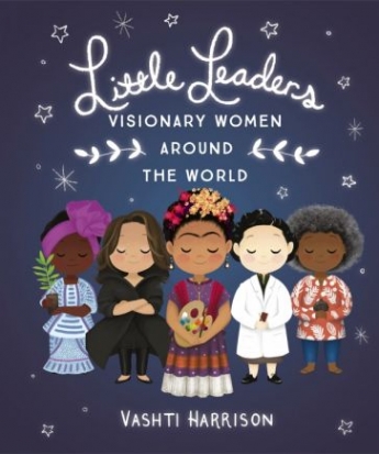 Harrison, Vashti Little Leaders: Visionary Women Around the World 