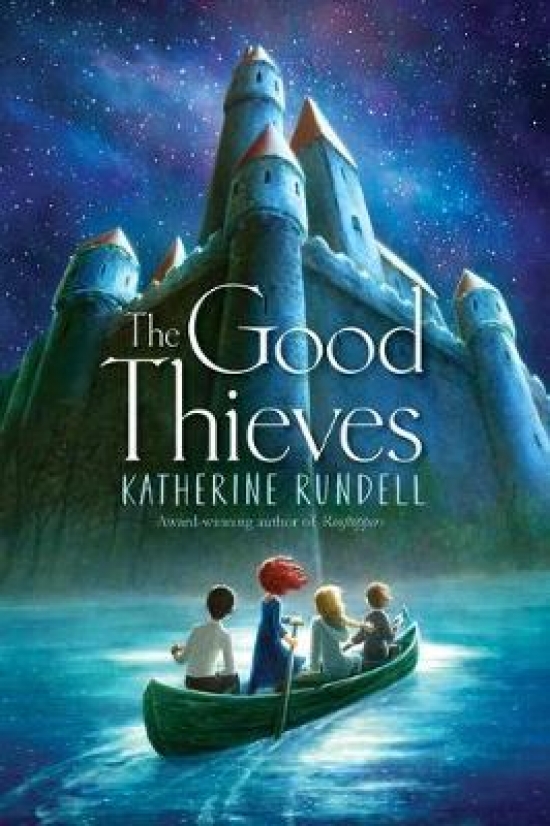 Rundell, Katherine Good Thieves, the 