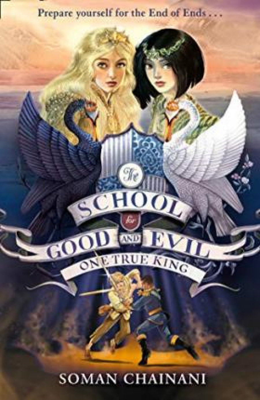 Chainani, Soman School for Good and Evil 6: One True King 