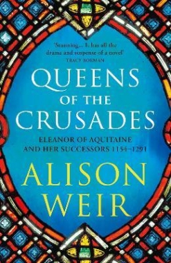 Weir, Alison Queens of the Crusades 