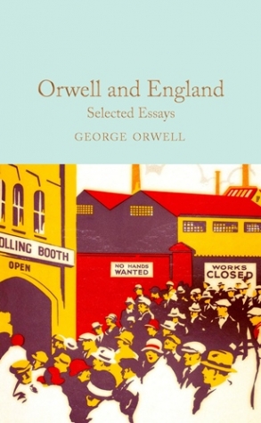 Orwell, George Orwell and England: Selected Essays 