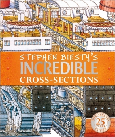 Platt, Richard, Biesty, Stephen Incredible Cross-Sections 