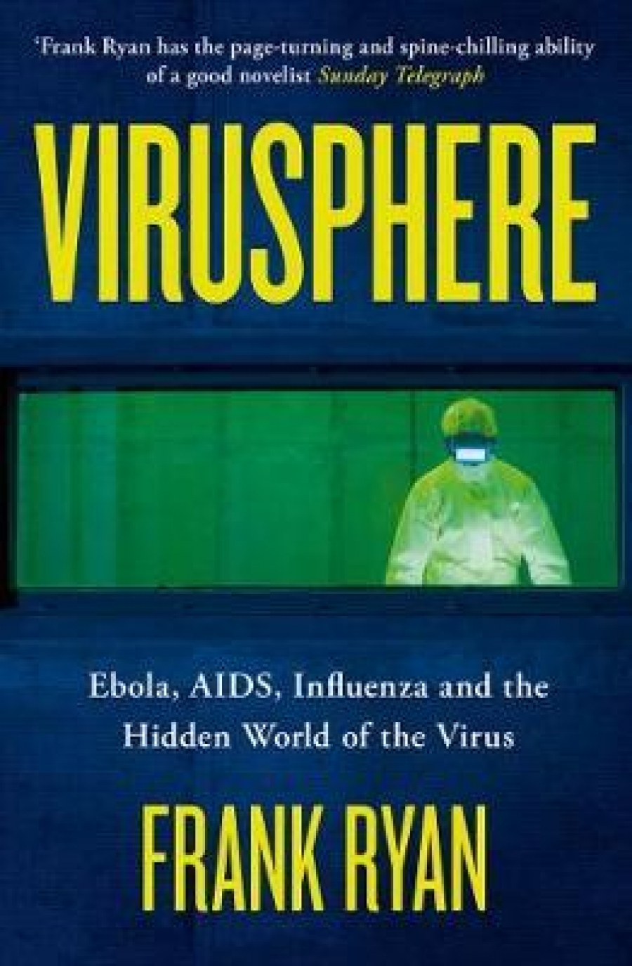 Ryan, Frank Virusphere: Ebola, AIDS, Influenza and the Hidden World of the Virus 