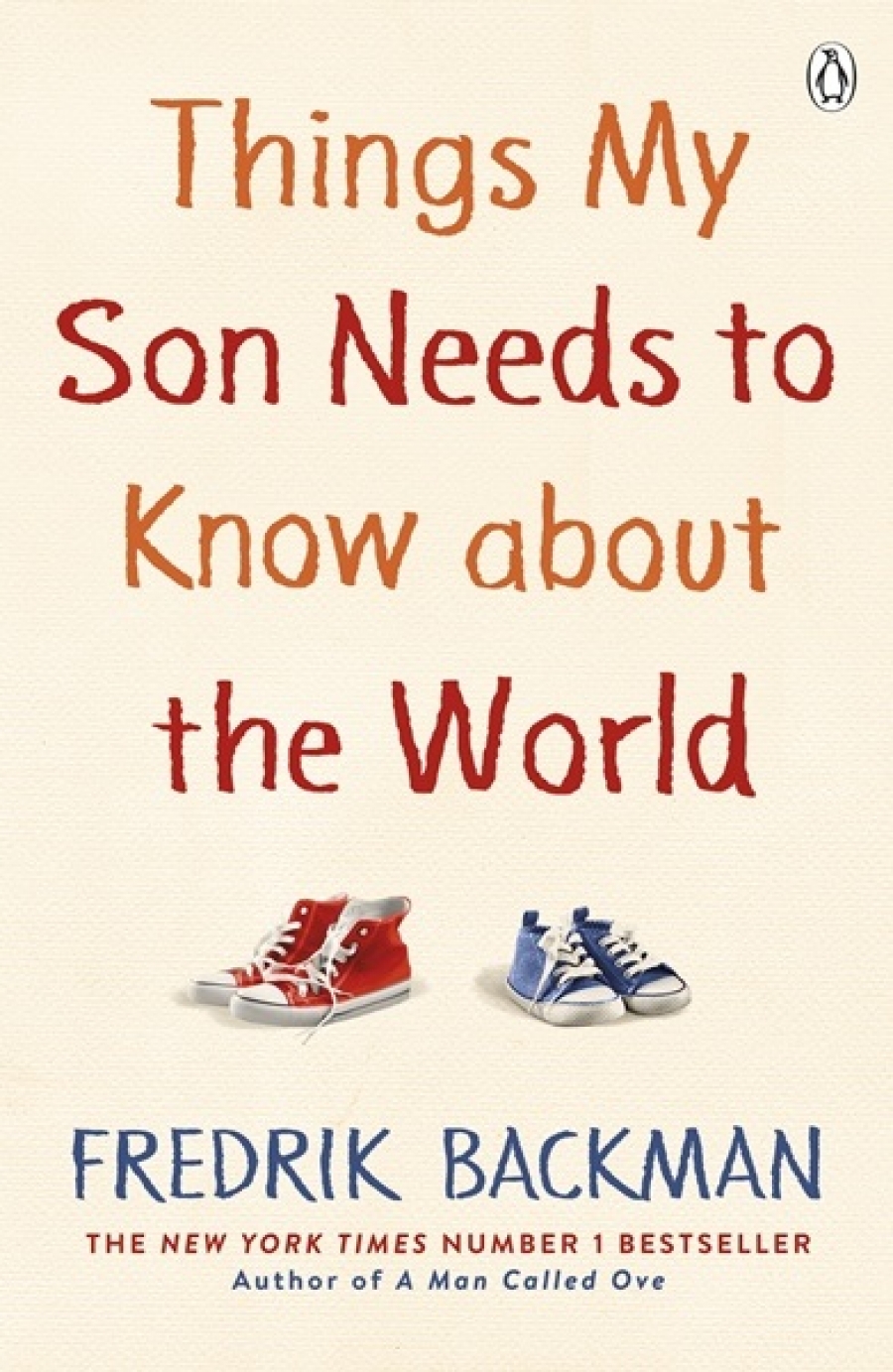 Backman, Fredrik Things My Son Needs to Know About the World 