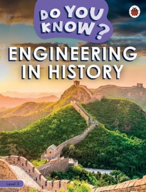 Ladybird Do You Know? Engineering in History (Level 3) 