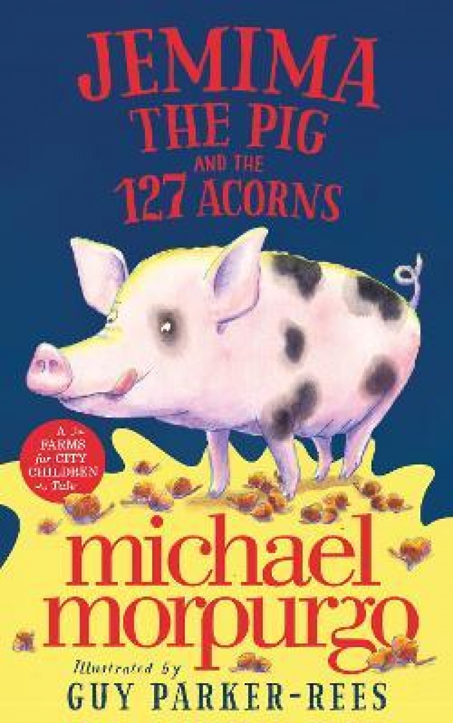 Morpurgo, Michael Jemima the Pig and the 127 Acorns 