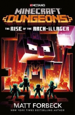 Forbeck, Matt Minecraft Dungeons: Rise of the Arch-Illager 