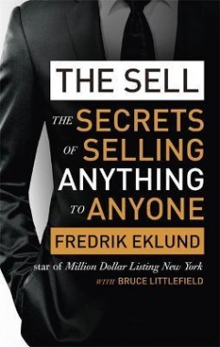 Eklund, Fredrik, Littlefield, Bruce Sell: The secrets of selling anything to anyone 