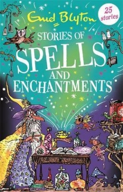 Blyton, Enid Stories of Spells and Enchantments 