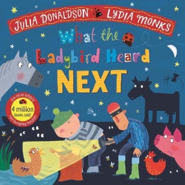 Donaldson, Julia, Monks, Lydia What the Ladybird Heard Next 