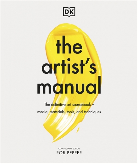 Pepper, Rob Artist's Manual: The Definitive Art Sourcebook 