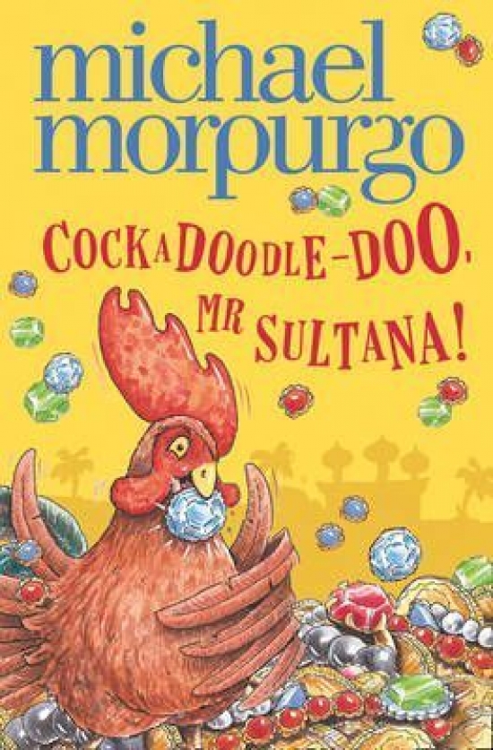 Morpurgo, Michael Cockadoodle-Doo, Mr Sultana! 