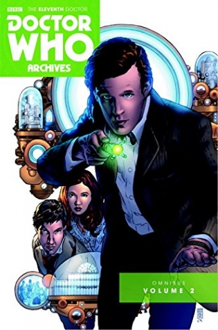 Fialkov, J.H., Diggle, A., Buckingham, M Doctor Who: The Eleventh Doctor Archives Omnibus: Volume Two 