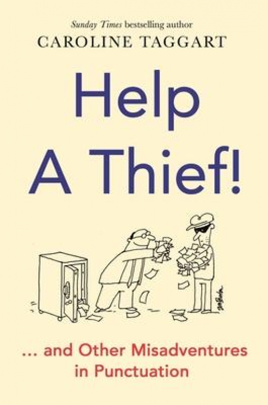 Taggart, Caroline Help a Thief! : And Other Misadventures in Punctuation 