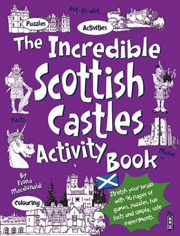 Macdonald, Fiona Incredible Scottish Castles Activity Book 