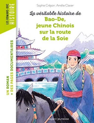 Crepon, S. et al. La veritable histoire de Bao-De, jeune Chinois sur la Route de la Soie 