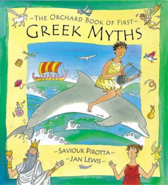 Pirotta, Saviour Orchard Book of First Greek Myths 