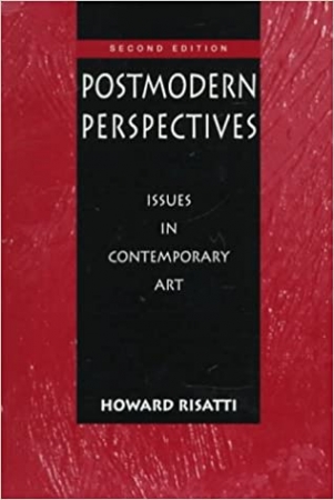 Risatti, Howard Postmodern Perspectives: Issues in Contemporary Art 