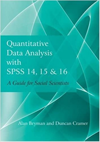 Bryman, Alan Quantitative Data Analysis with SPSS 14, 15 & 16: A Guide for Social Scientists 