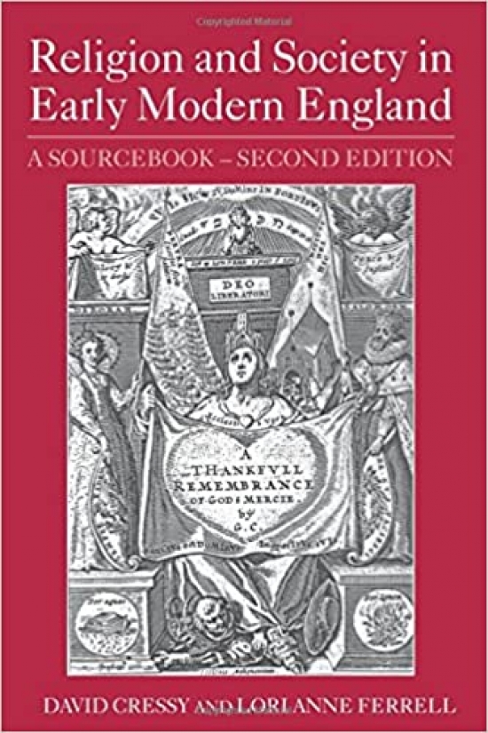 Cressy, David, Ferrell, Lori Religion and Society in Early Modern England 2 Edition 