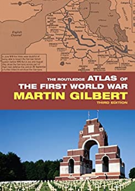 Gilbert Routledge Atlas of First World War 3ed 