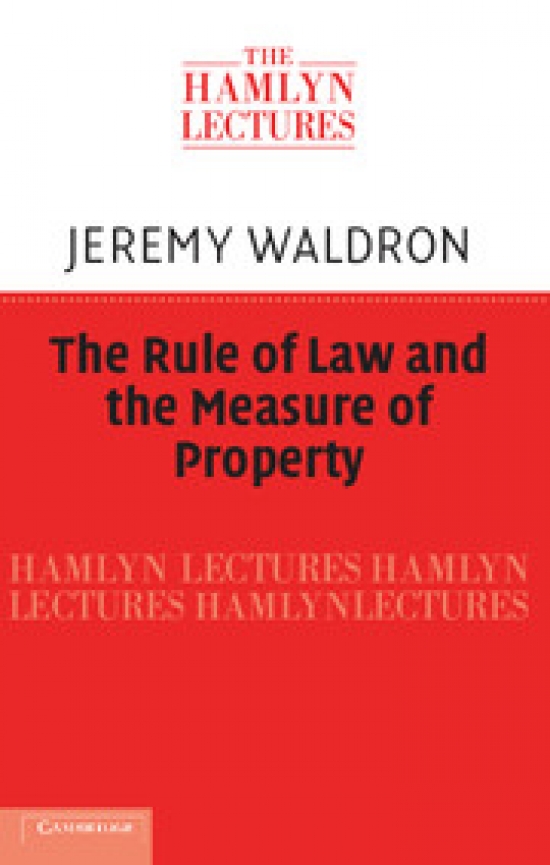 Jeremy Waldron The Rule of Law and the Measure of Property 
