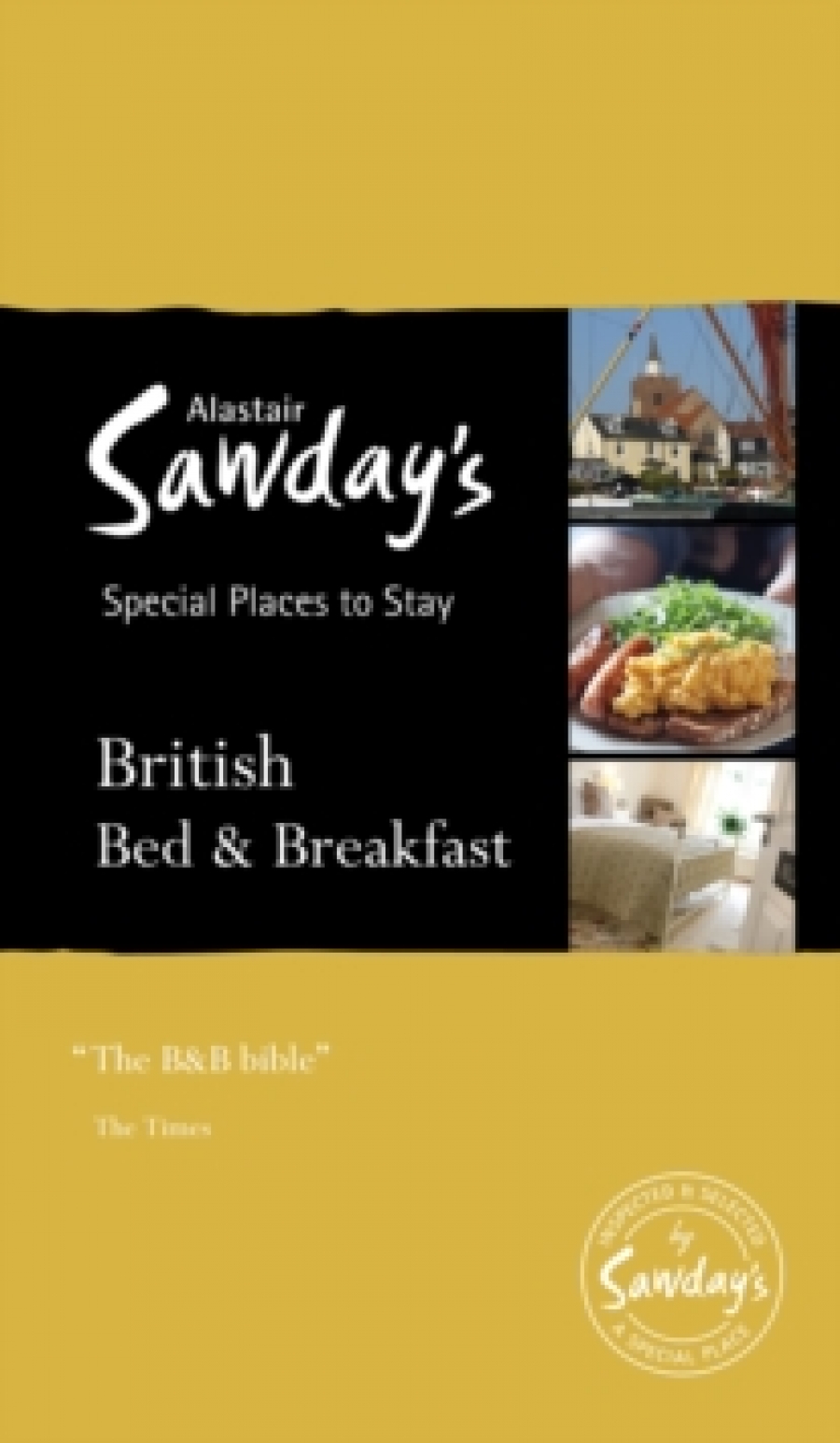 Alastair Sawday Special Places to Stay: British Bed & Breakfast 