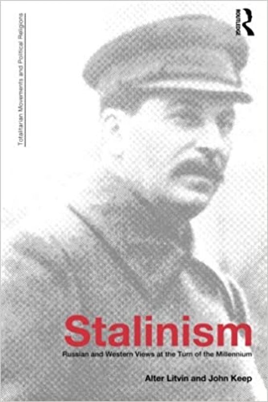 Keep, John, Litvin, Alter Stalinism: Russian and Western Views at the Turn of the Millenium 