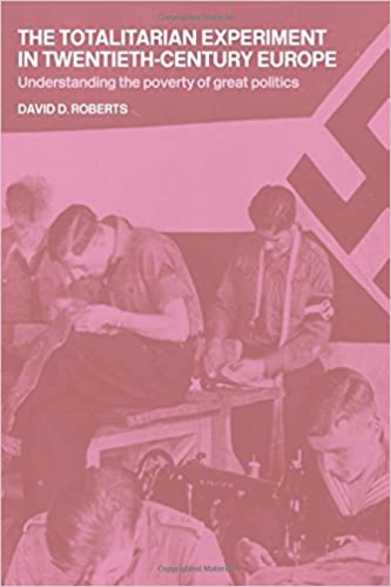 Roberts, David Totalitarian Experiment in Twentieth Century Europe 