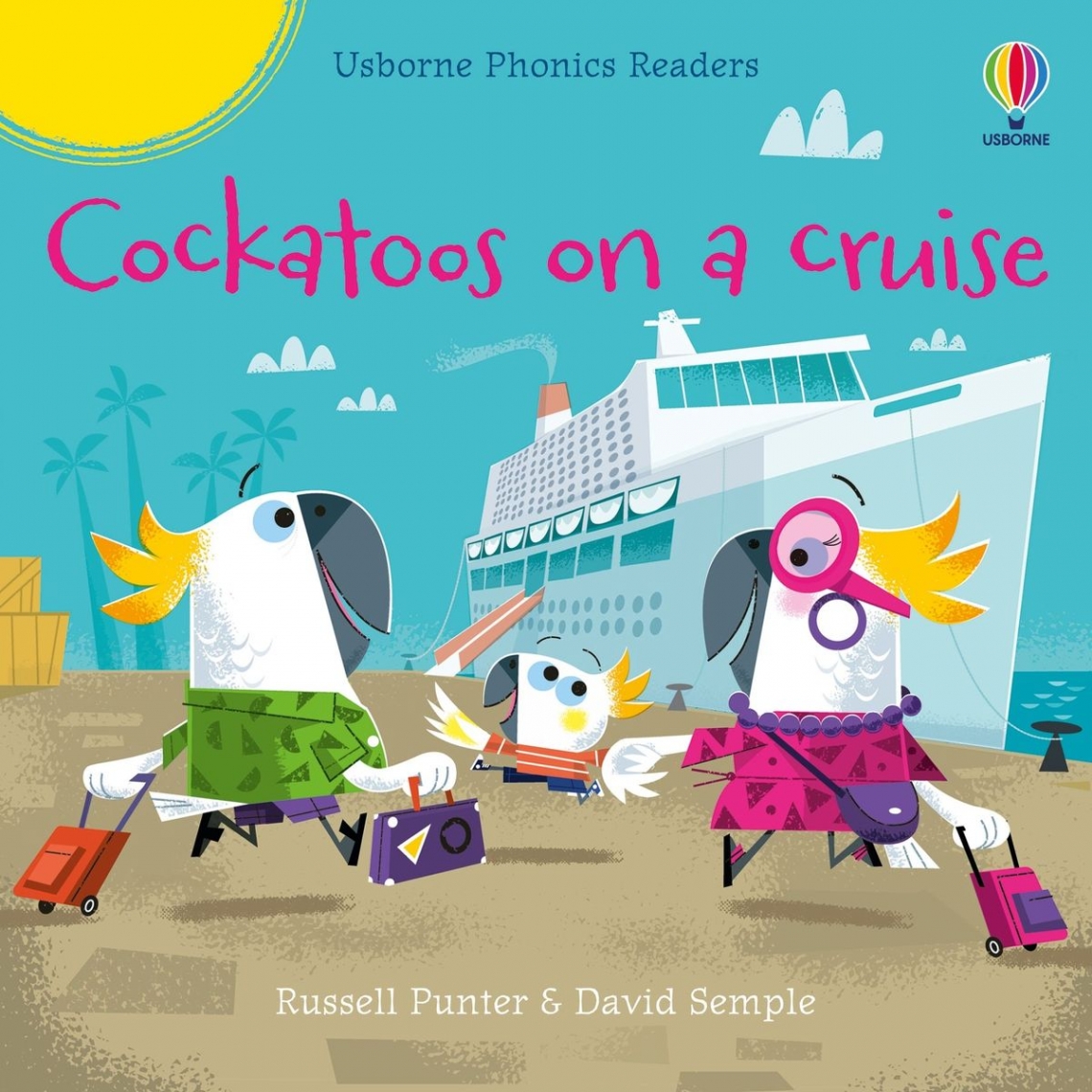 Russell Punter Usborne Phonics Readers Cockatoos on a cruise 
