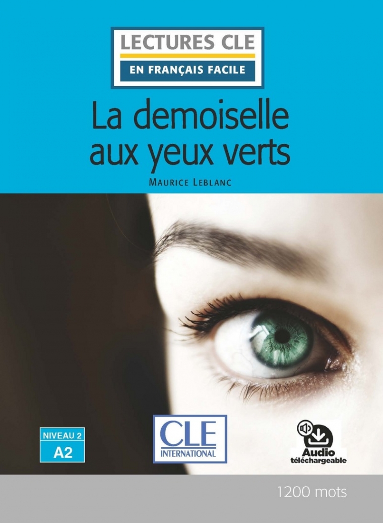 Maurice Leblanc En Francais Facile 2 (A2) La Demoiselle Aux Yeux Verts + Audio telechargeable 