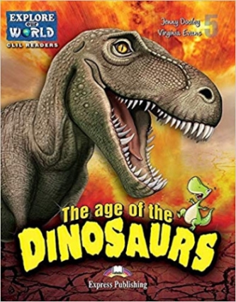 Explore Our World CLIL Readers 5 The Age Of Dinosaurs Reader with Cross-Platform Application 