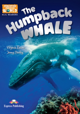 Discover Our Amazing World CLIL Readers The Humpback Whale Reader with Cross-Platform Application 