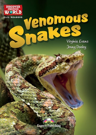 Discover Our Amazing World CLIL Readers Venomous Snakes Reader with Cross-Platform Application 