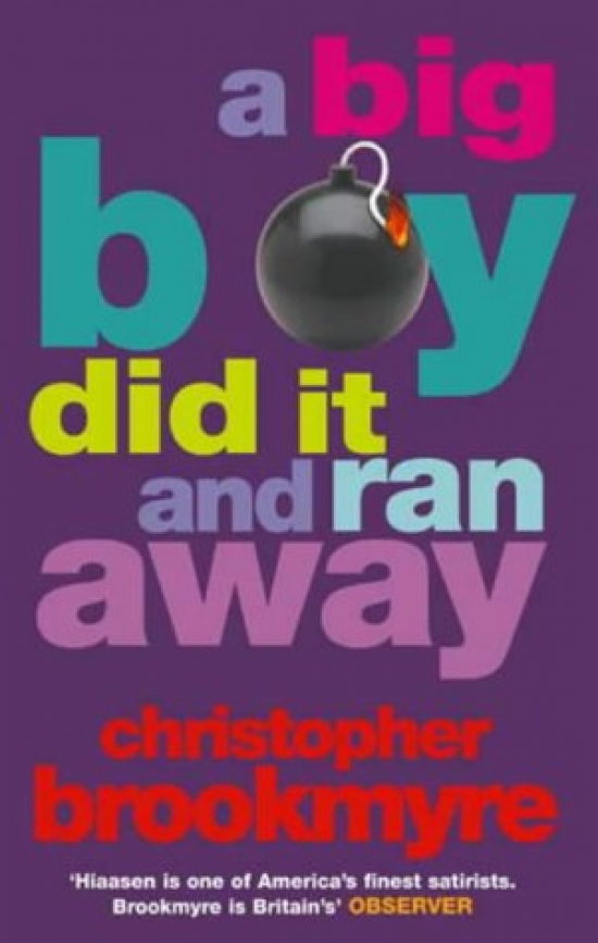 Brookmyre, Christopher Big Boy Did It and Ran Away, a 