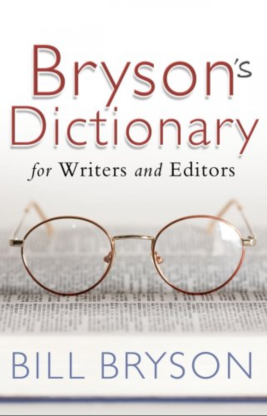 Bryson, Bill Bryson's Dictionary: for Writers and Editors 