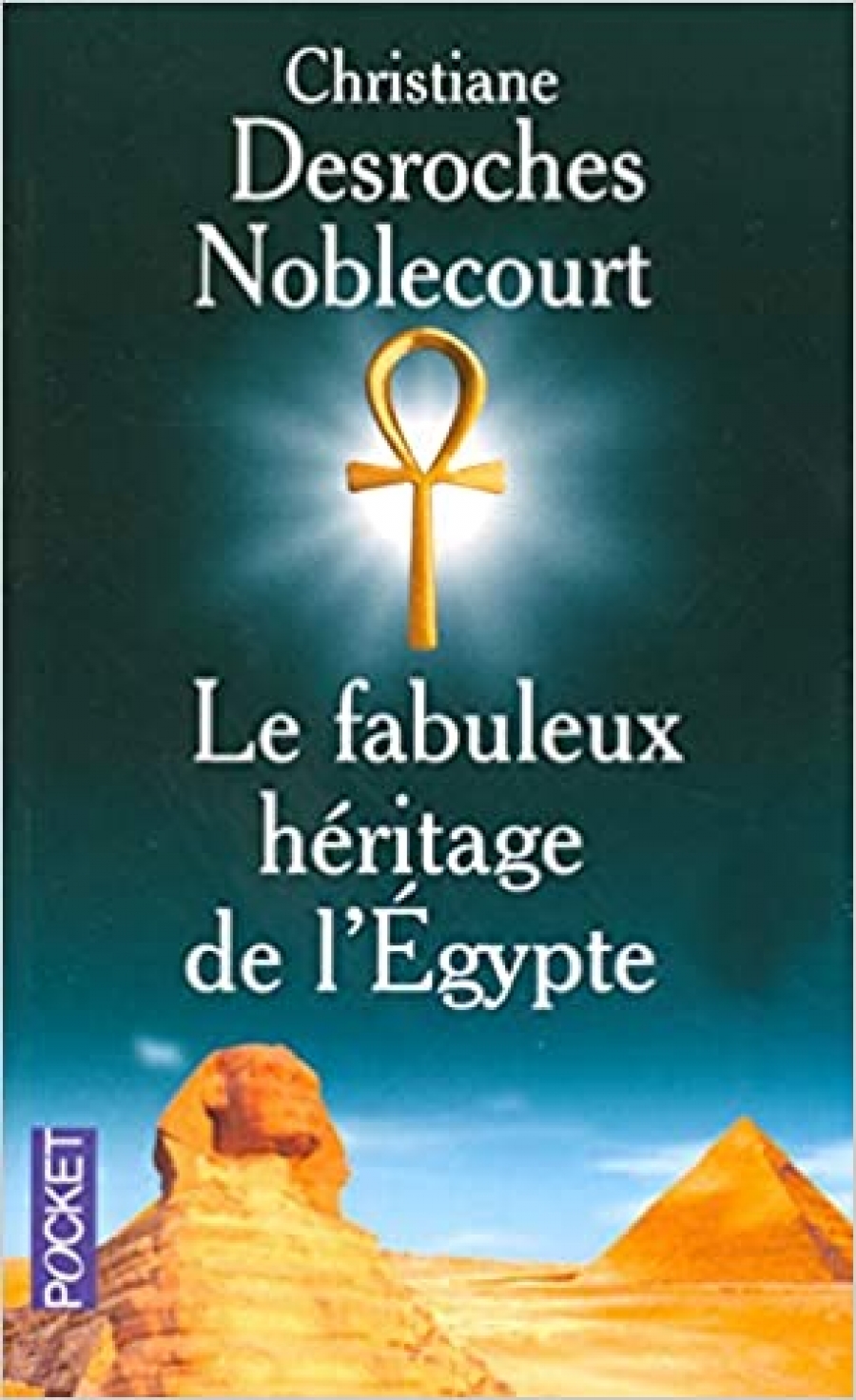 Desroches, Noblecourt Christian Fabuleux Heritage de L Egypte 