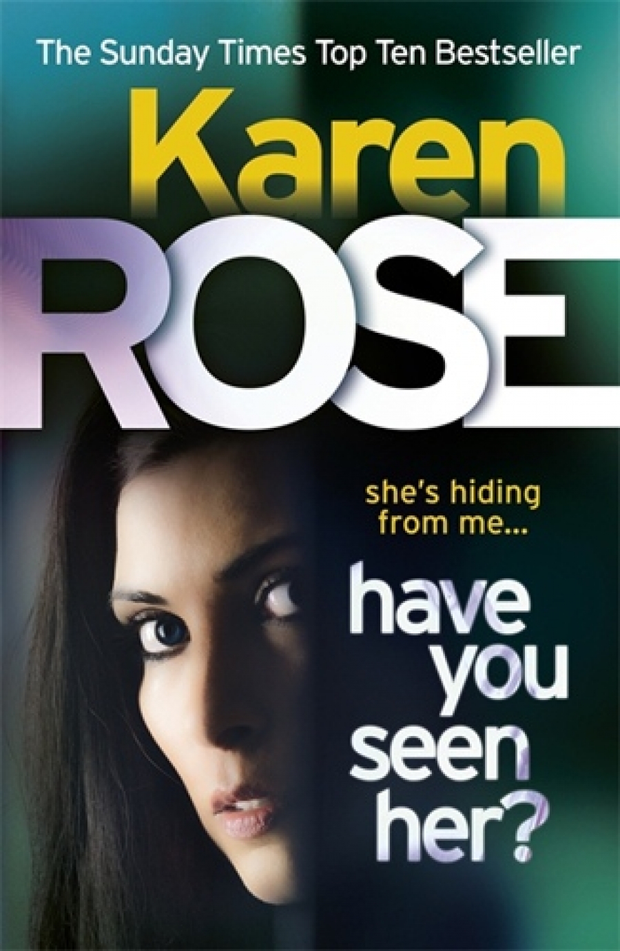 Rose, Karen Have You Seen Her? 