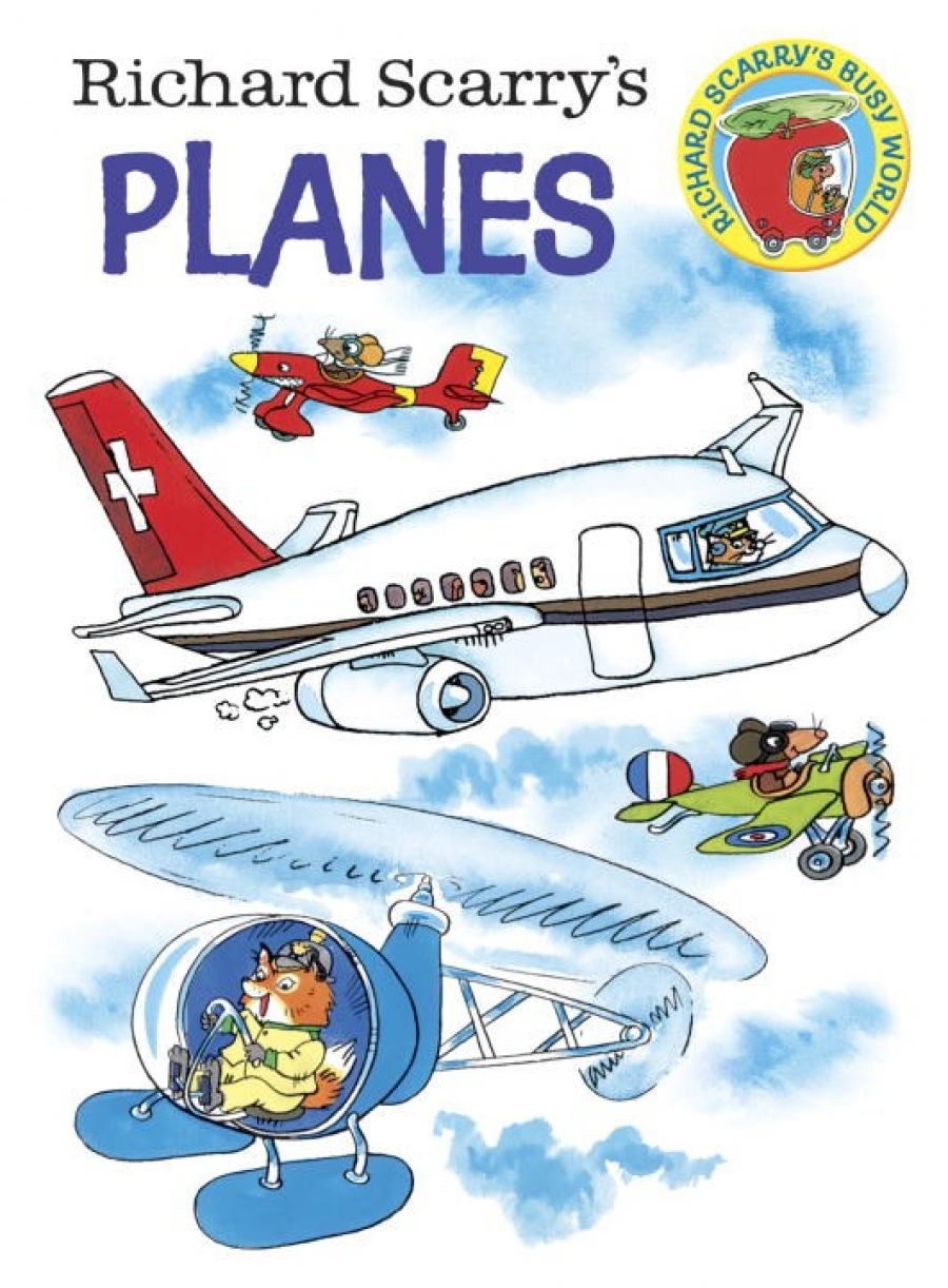 Scarry, Richard Richard Scarry's Planes 
