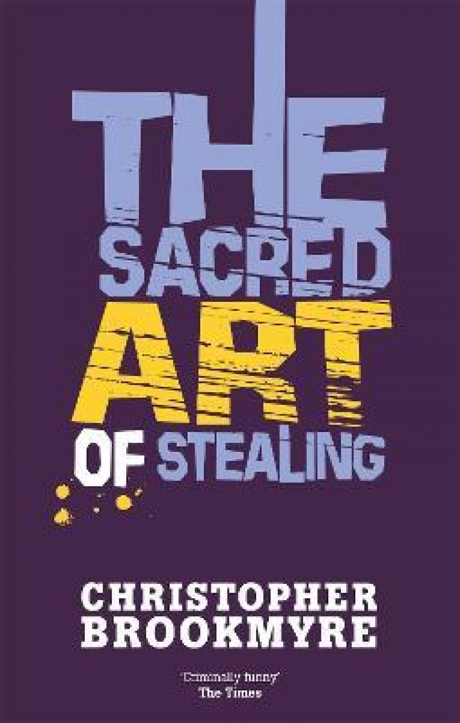 Brookmyre, Christopher Sacred Art of Stealing, the 