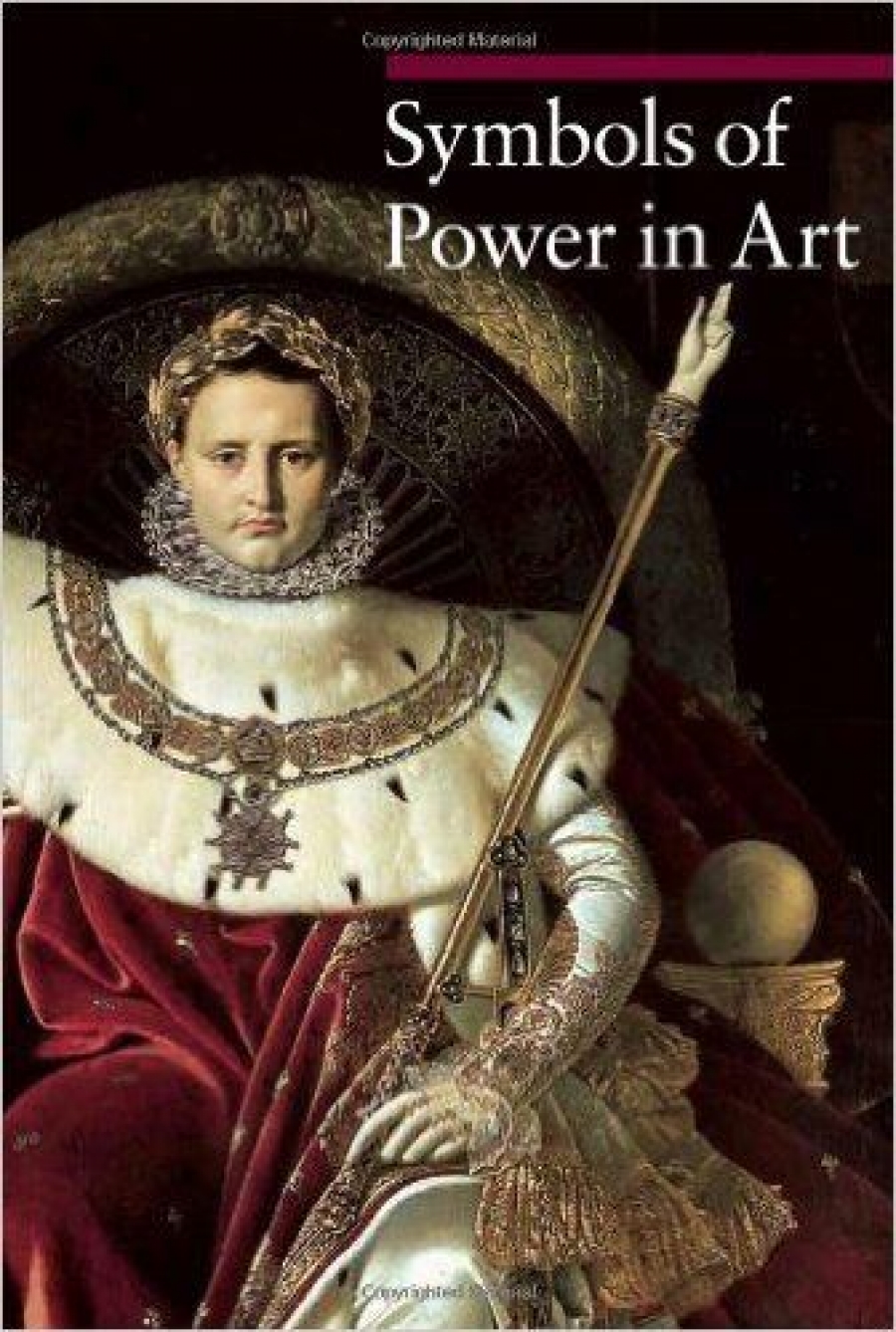 Garnier-Pelle, Nicole Symbols of Power in Art 