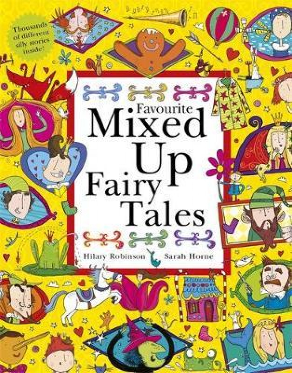 Robinson, Hilary Favourite Mixed Up Fairy Tales: Split-Page Book 