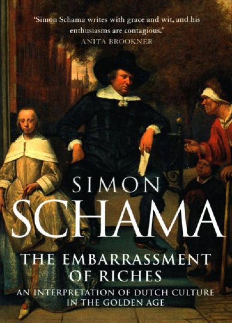 Schama Simon The Embarrassment of Riches. An Interpretation of Dutch Culture in the Golden Age 