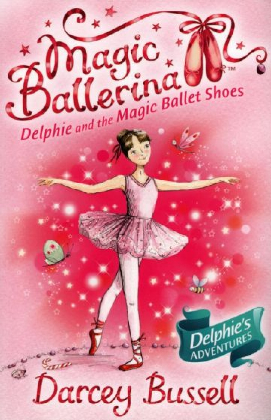 Bussell Darcey Delphie and the Magic Ballet Shoes 