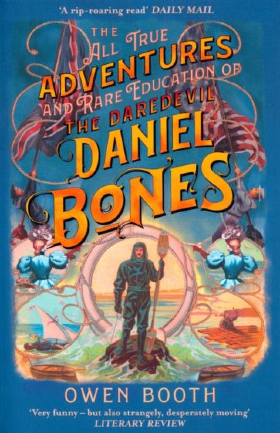 Booth Owen The All True Adventures (and Rare Education) of the Daredevil Daniel Bones 