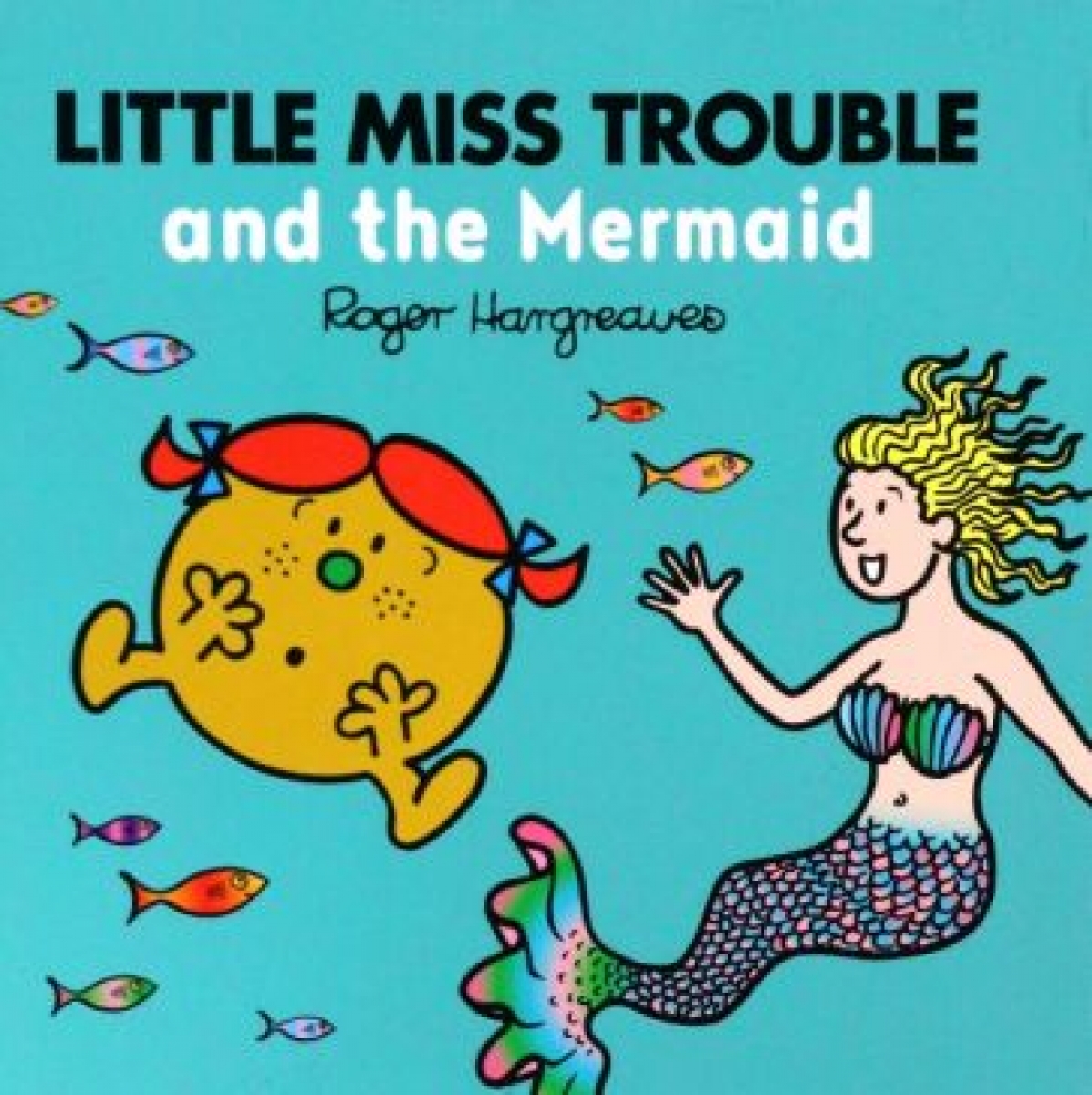 Hargreaves Adam Little Miss Trouble and the Mermaid 