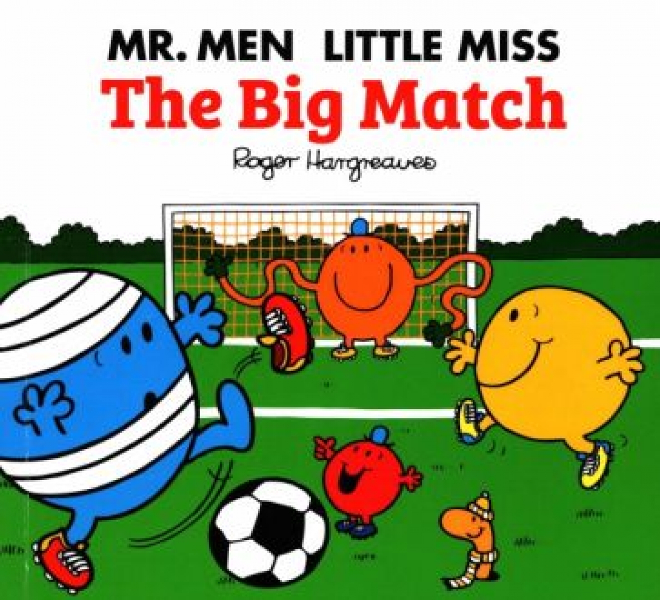 Hargreaves Adam Mr. Men Little Miss. The Big Match 